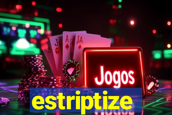 estriptize