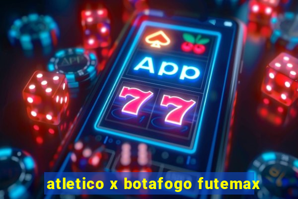 atletico x botafogo futemax