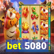 bet 5080