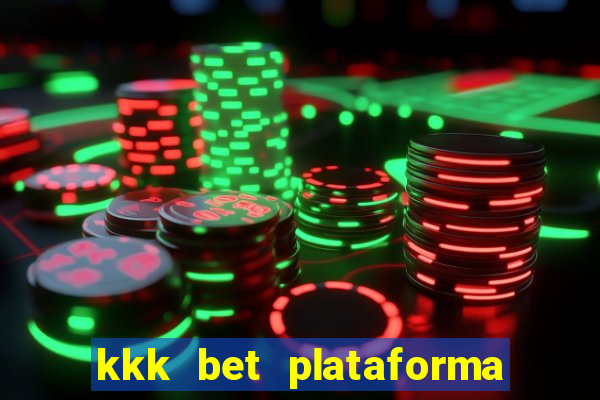 kkk bet plataforma de jogos