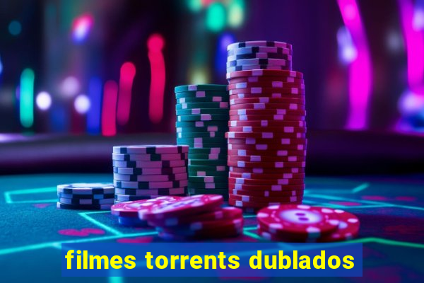 filmes torrents dublados