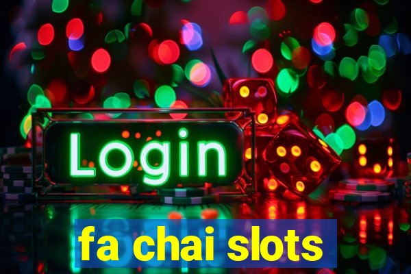 fa chai slots