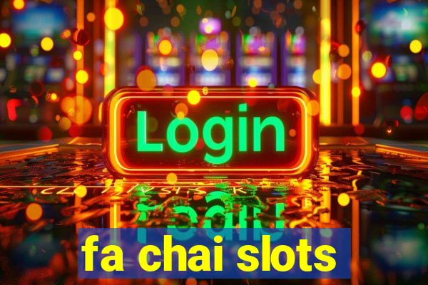 fa chai slots