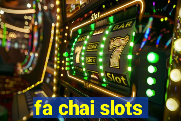 fa chai slots