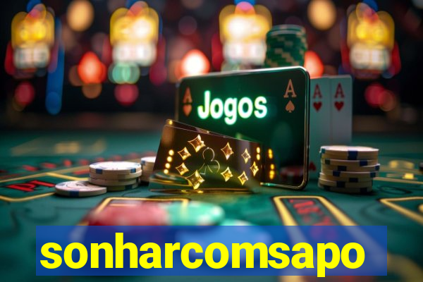 sonharcomsapo