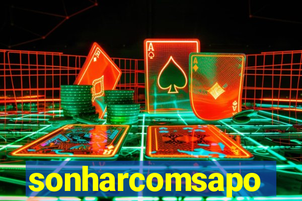 sonharcomsapo