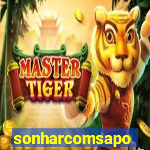 sonharcomsapo