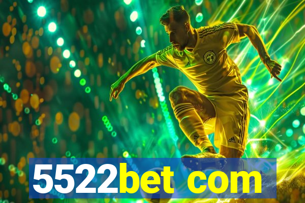 5522bet com