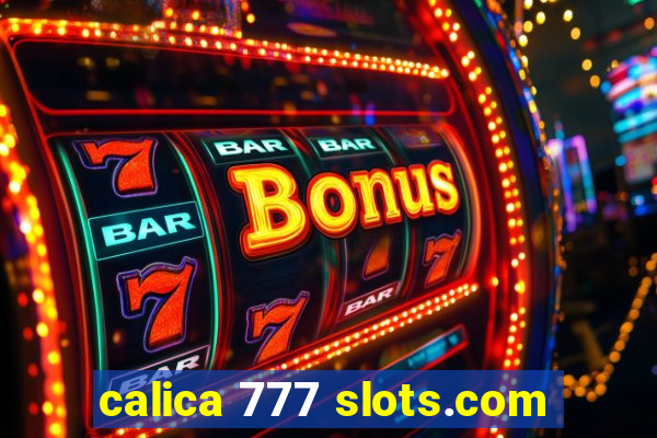 calica 777 slots.com