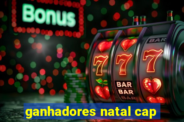 ganhadores natal cap