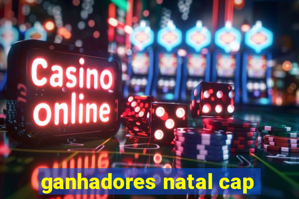 ganhadores natal cap