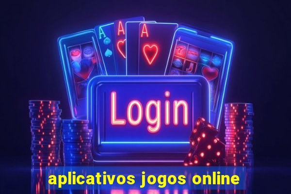 aplicativos jogos online