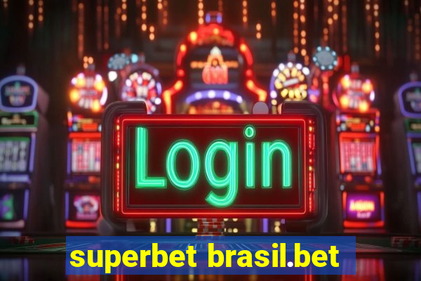 superbet brasil.bet