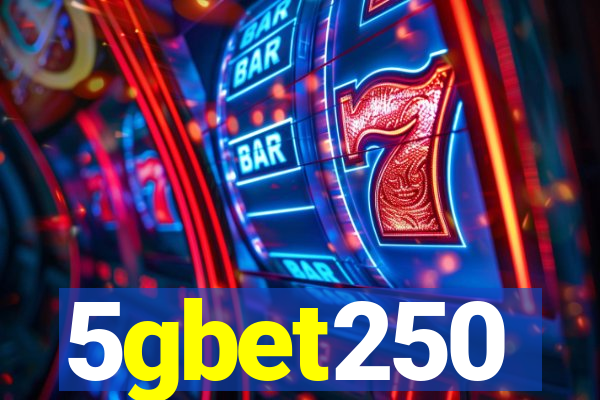 5gbet250