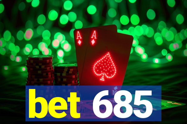 bet 685