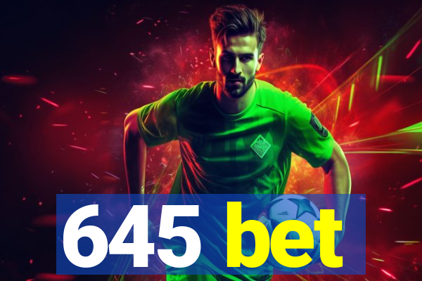 645 bet