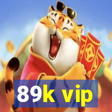 89k vip