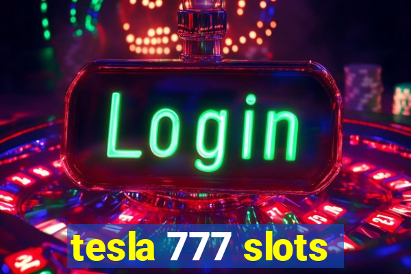 tesla 777 slots