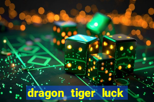 dragon tiger luck demo dinheiro infinito