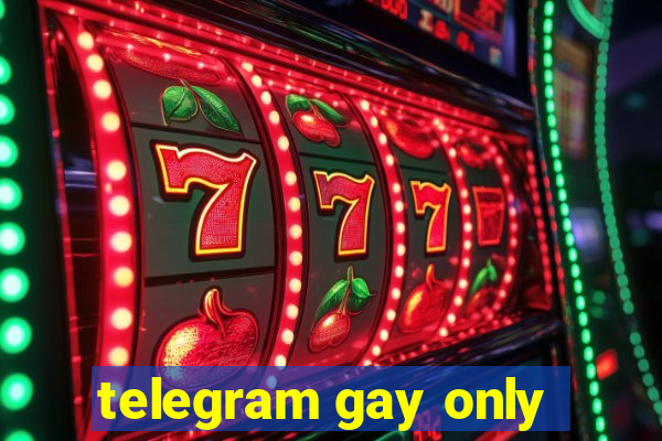 telegram gay only