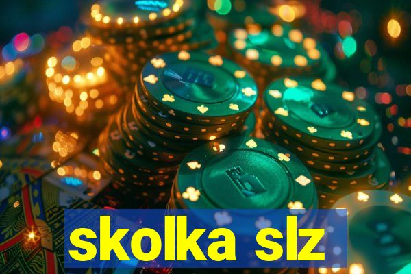 skolka slz