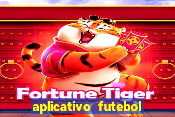 aplicativo futebol da hora 3.7