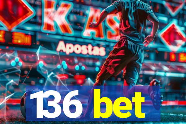 136 bet