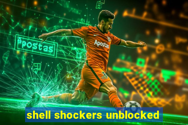 shell shockers unblocked