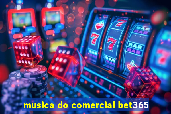 musica do comercial bet365