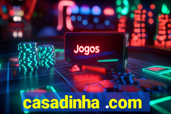 casadinha .com