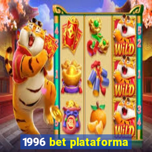 1996 bet plataforma