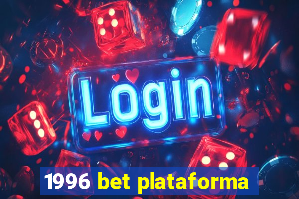 1996 bet plataforma