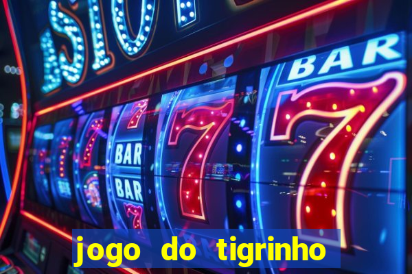 jogo do tigrinho plataforma de r$ 5