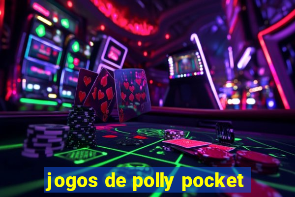 jogos de polly pocket