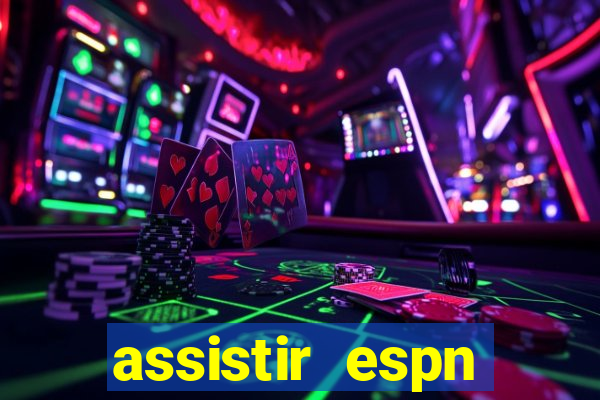 assistir espn brasil ao vivo