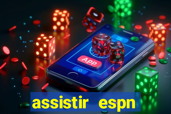 assistir espn brasil ao vivo