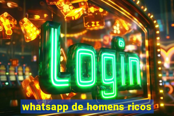 whatsapp de homens ricos