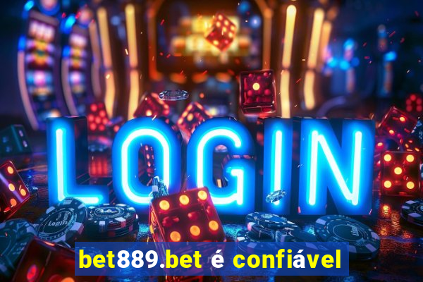 bet889.bet é confiável