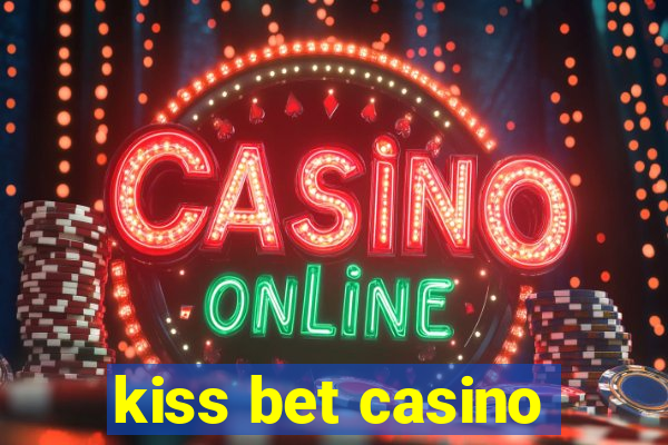 kiss bet casino