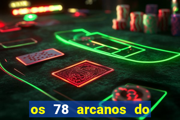 os 78 arcanos do tarot e seus significados pdf