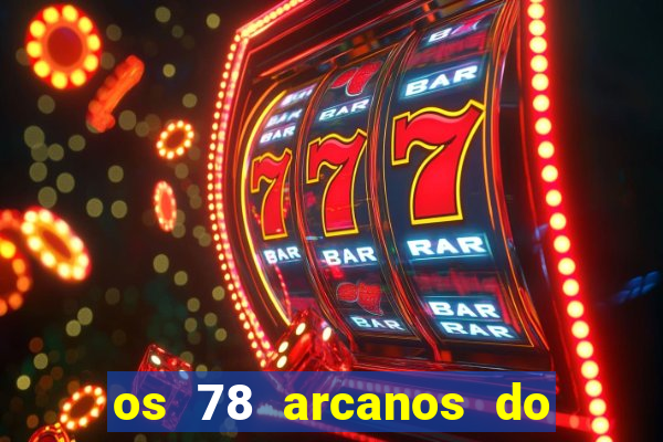 os 78 arcanos do tarot e seus significados pdf