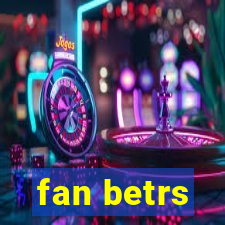 fan betrs