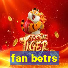 fan betrs