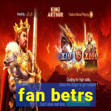 fan betrs