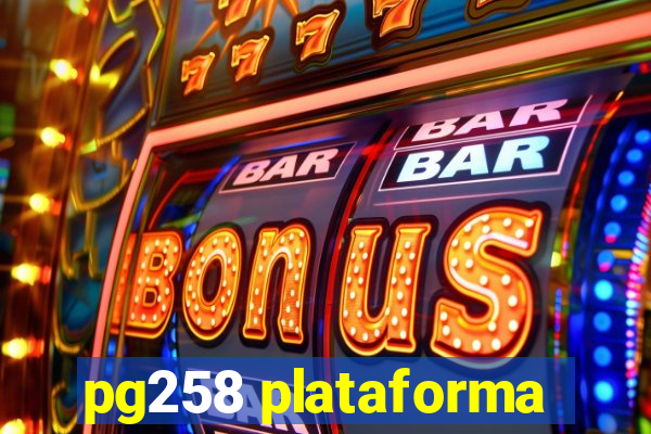 pg258 plataforma