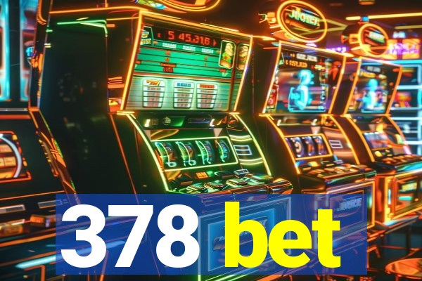 378 bet