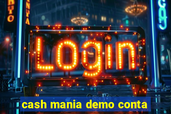 cash mania demo conta