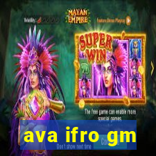 ava ifro gm