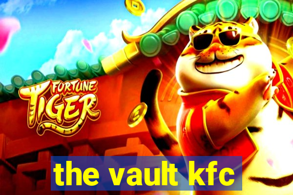 the vault kfc