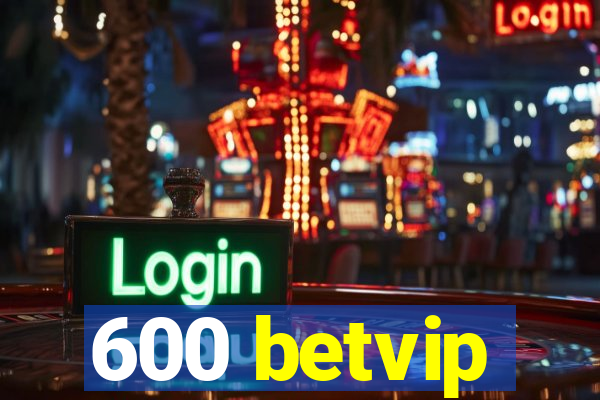 600 betvip